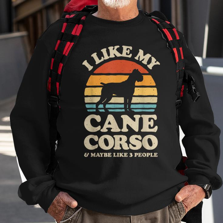 I Like My Cane Corso And Maybe Like 3 People Italian Mastiff Sweatshirt Gifts for Old Men