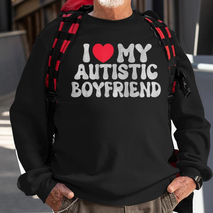I Love My Autistic Boyfriend I Heart My Autistic Boyfriend Sweatshirt Gifts for Old Men