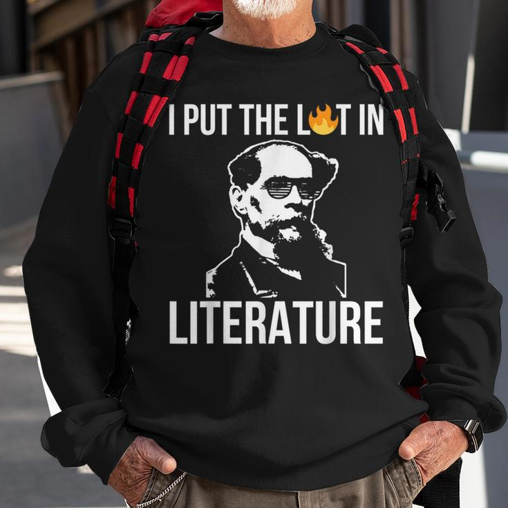 I Put The Lit In Literature Charles Dickens Writer Funny Writer Funny Gifts Sweatshirt Gifts for Old Men