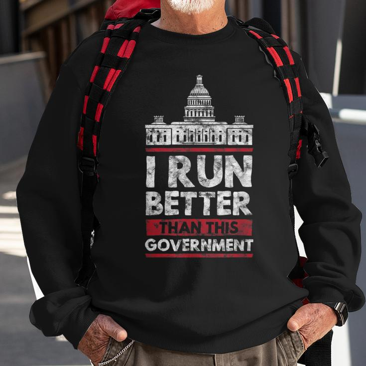 I Run Better Than This Government Funny Runner Government Funny Gifts Sweatshirt Gifts for Old Men