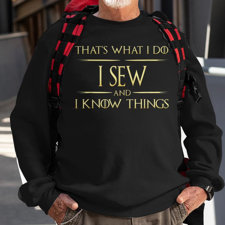I Sew And I Know Things Sewing Quote Sweatshirt Gifts for Old Men