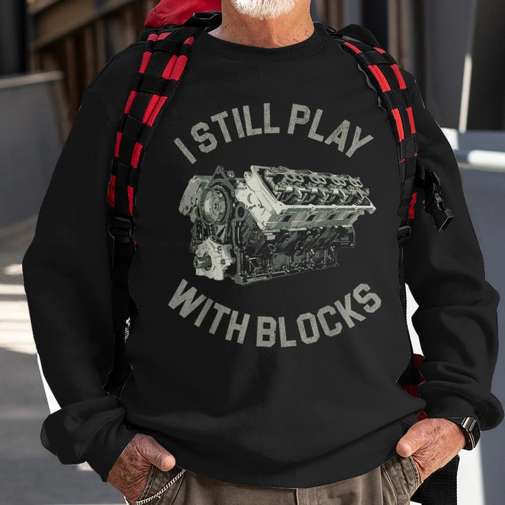 I Still Play With Blocks Racing Car Maintenance Mechanic Sweatshirt Gifts for Old Men