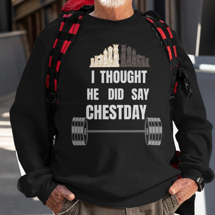 I Thought He Did Say Chestday Chest Day Bodybuilding Sweatshirt Gifts for Old Men
