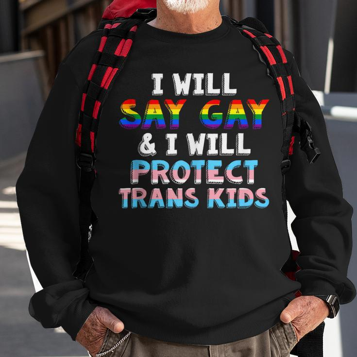 I Will Say Gay And I Will Protect Trans Kids Lgbt Gay Pride Sweatshirt Gifts for Old Men