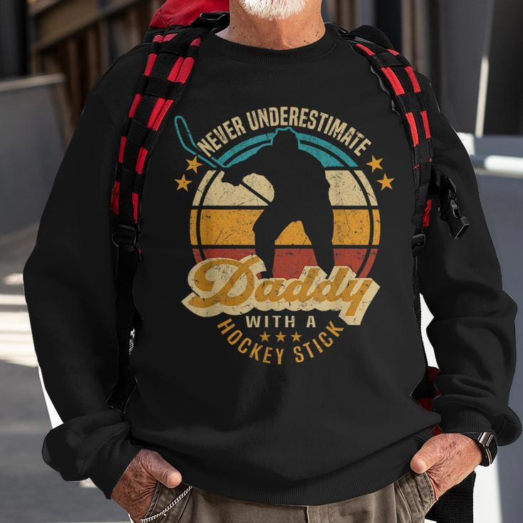 Ice Hockey Dad Never Underestimate Daddy With A Hockey Stick Gift For Mens Sweatshirt Gifts for Old Men