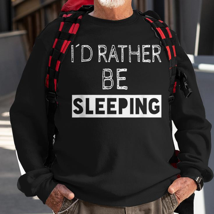I'd Rather Be Sleeping Popular Quote Sweatshirt Gifts for Old Men