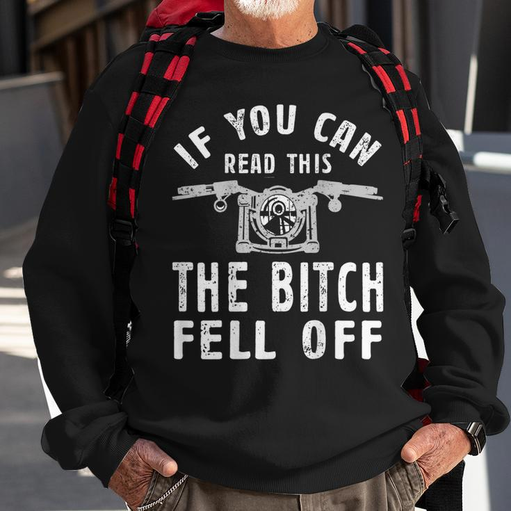 If You Can Read This The Bitch Fell Off Gift For A Biker Sweatshirt Gifts for Old Men
