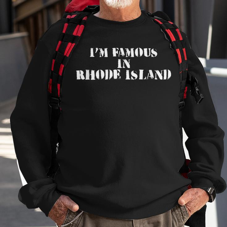 Im Famous In Rhode Island Funny Sweatshirt Gifts for Old Men