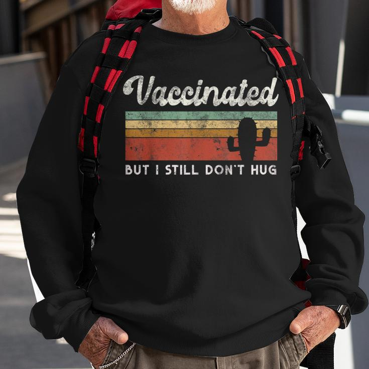 I'm Fully Vaccinated But I Still Don't Hug Introvert Serape Sweatshirt Gifts for Old Men