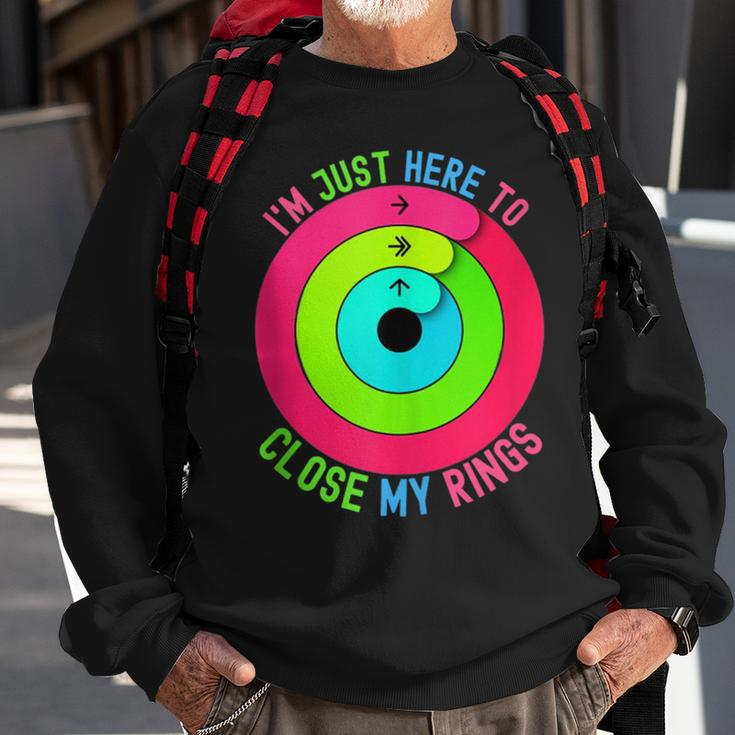 I'm Just Here To Close My Rings Sweatshirt Gifts for Old Men