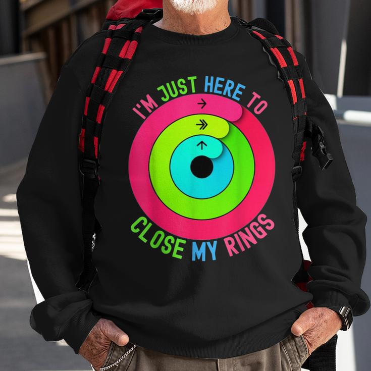 I'm Just Heres To Close My Rings Fitness Lover Sweatshirt Gifts for Old Men