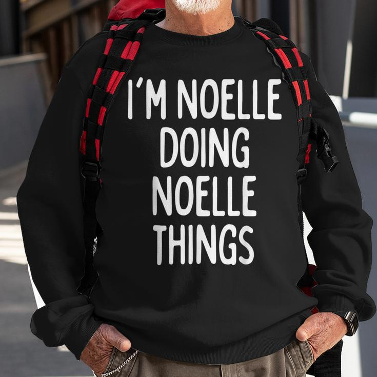 Im Noelle Doing Noelle Things Funny First Name Sweatshirt Gifts for Old Men