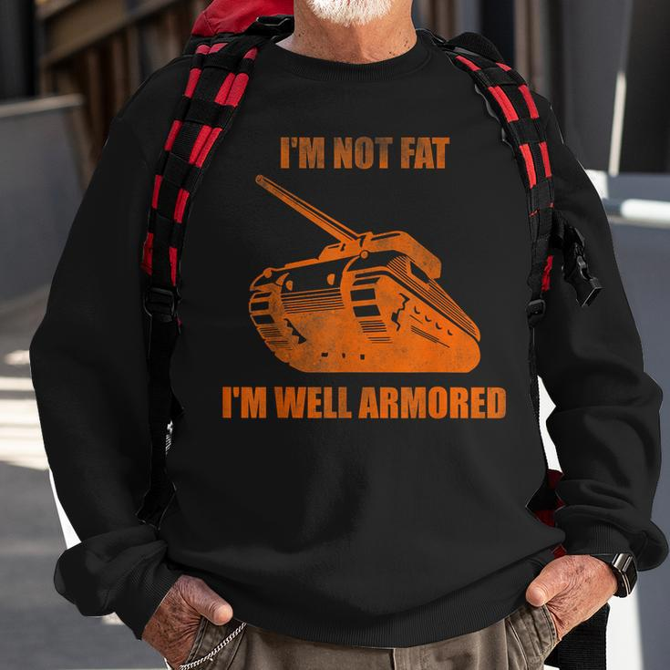 Im Not Fat Im Well Armored Sweatshirt Gifts for Old Men
