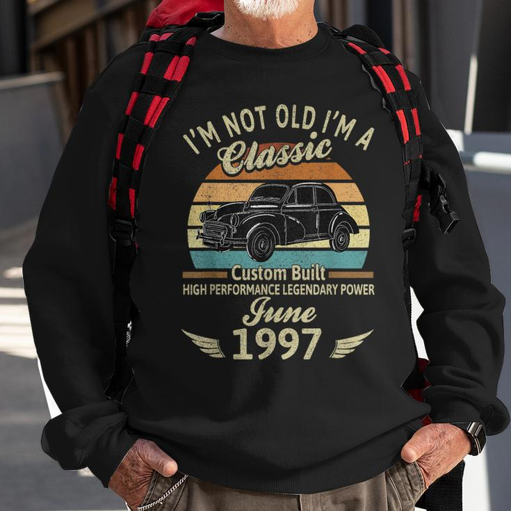 Im Not Old Im 1997 Classic Custom Built June Birthday Sweatshirt Gifts for Old Men