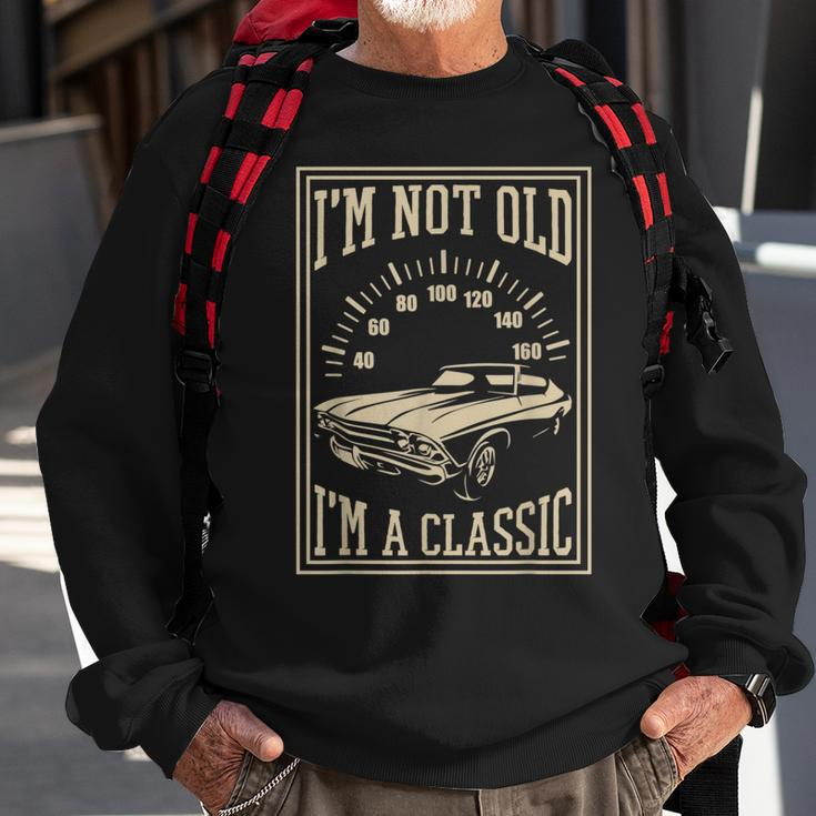 Im Not Old Im A Classic Cool Vintage Car Sweatshirt Gifts for Old Men