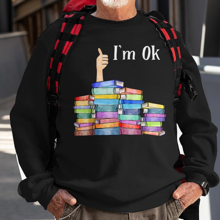 Im Ok National Book Day Reading Book Lover Reading Funny Designs Funny Gifts Sweatshirt Gifts for Old Men