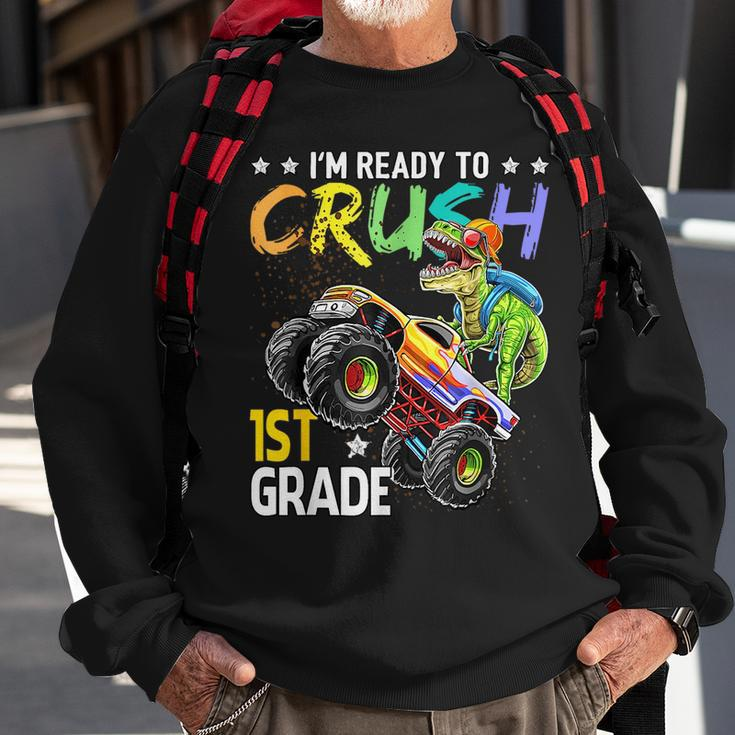 Im Ready To Crush 1St Grade Dinosaur Boy First Day Of School Dinosaur Funny Gifts Sweatshirt Gifts for Old Men