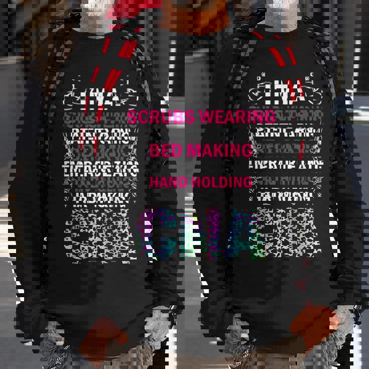 I'm A Scrubs Wearing Patient Caring Bed Making Cna Sweatshirt Gifts for Old Men