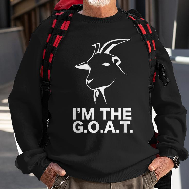 Im The Greatest Of All Time Funny Goat Gifts For Goat Lovers Funny Gifts Sweatshirt Gifts for Old Men