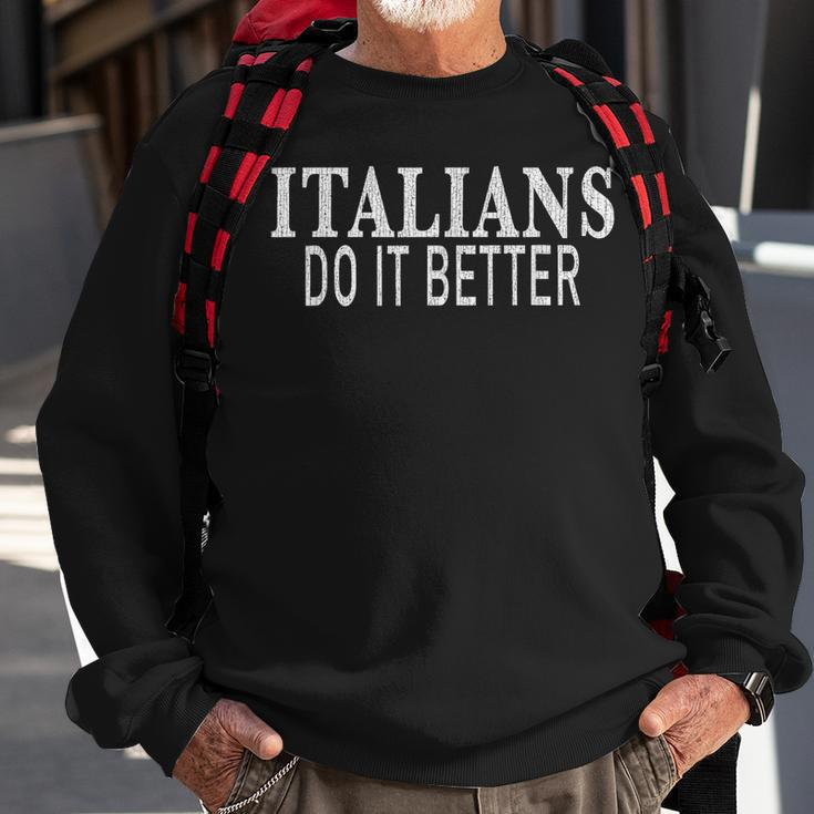 Italians Do It Better- Distressed Sweatshirt Gifts for Old Men
