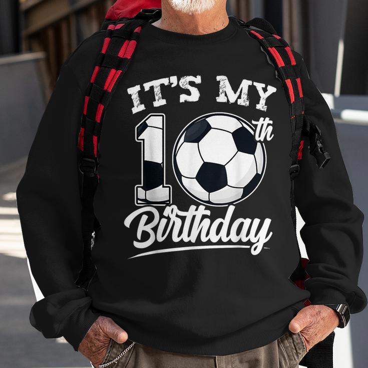 It's My 10Th Birthday Soccer Player 10 Bday Party Team Sweatshirt Gifts for Old Men