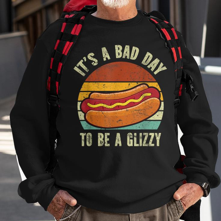 It’S A Bad Day To Be A Glizzy Sweatshirt Gifts for Old Men