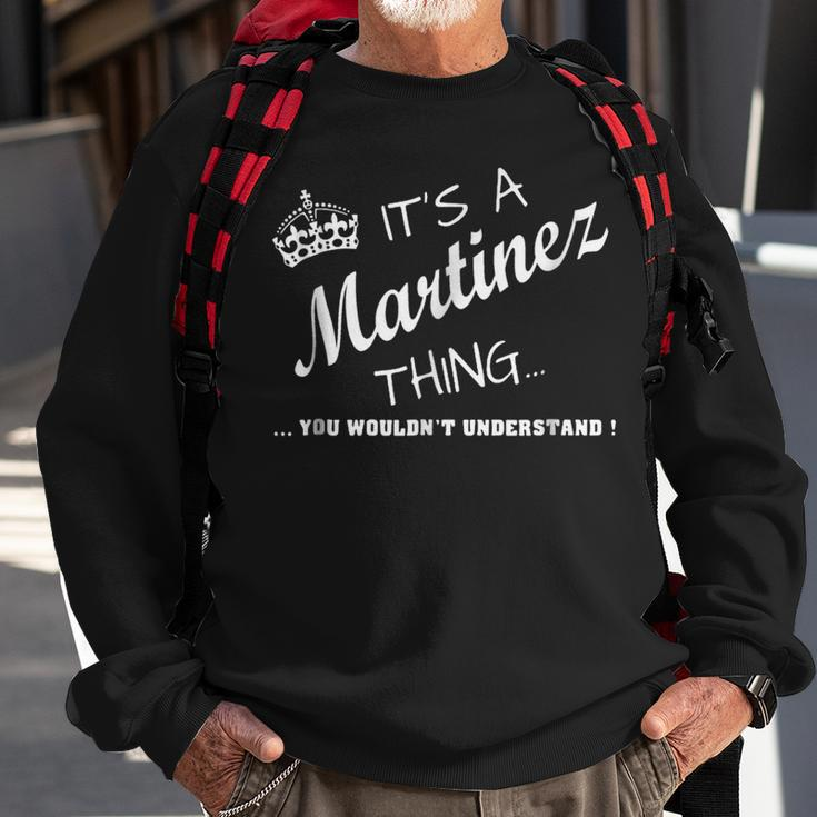 Its A Martinez Thing Sweatshirt Gifts for Old Men