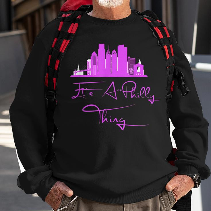 Its A Philly Thing - Its A Philadelphia Thing Philadelphia Sweatshirt Gifts for Old Men