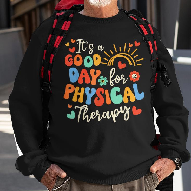It's A Good Day For Physical Therapy Physical Therapist Pt Sweatshirt Gifts for Old Men