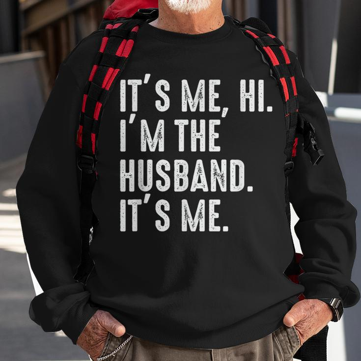 It's Me Hi I'm The Husband It's Me For Dad Husband Sweatshirt Gifts for Old Men