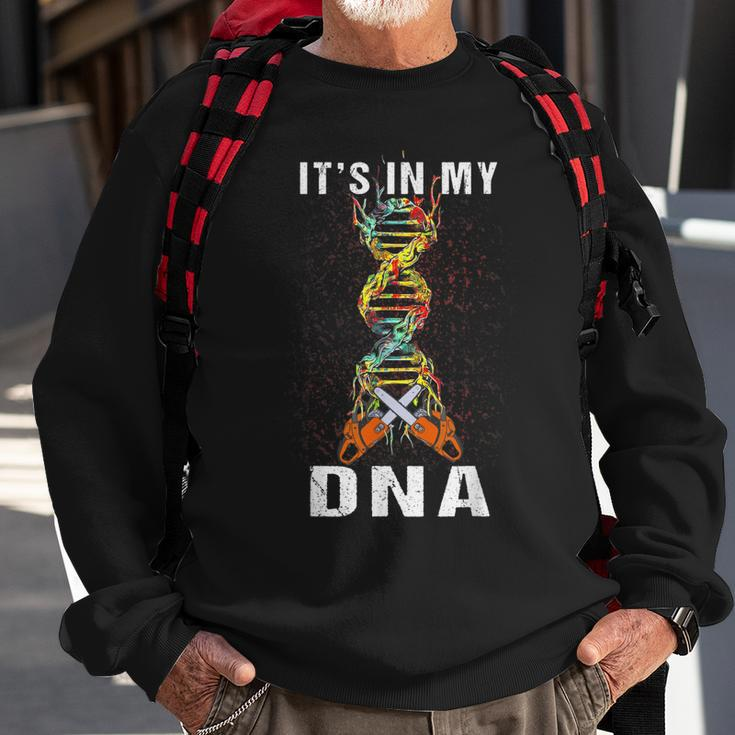 Its In My Dna Chainsaw Tree Climber Job Pride Gift For Mens Sweatshirt Gifts for Old Men