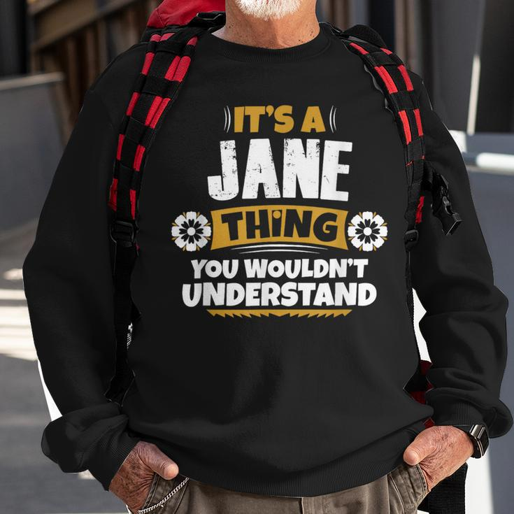 Its A Jane Thing You Wouldnt Understand Jane Sweatshirt Gifts for Old Men