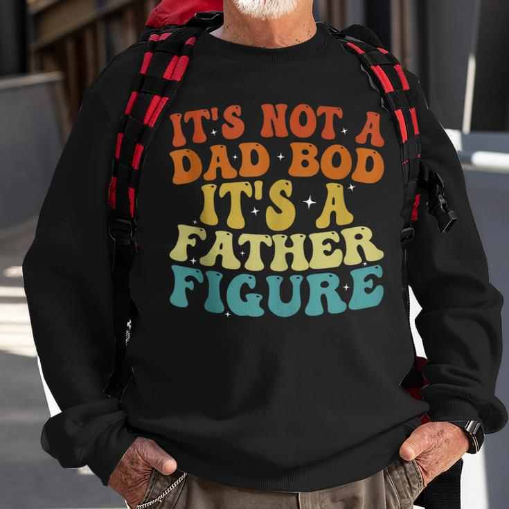 Its Not A Dad Bod Its A Father Figure 2023 Fathers Day Sweatshirt Gifts for Old Men