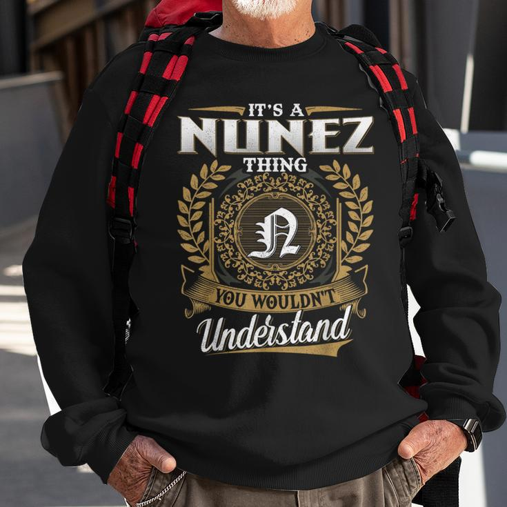 It's A Nunez Thing You Wouldn't Understand Name Classic Sweatshirt Gifts for Old Men