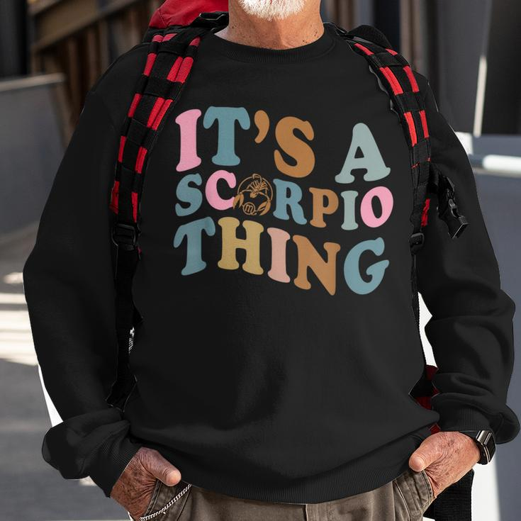 Its A Scorpio Thing Horoscope Sign October November Birthday Sweatshirt Gifts for Old Men