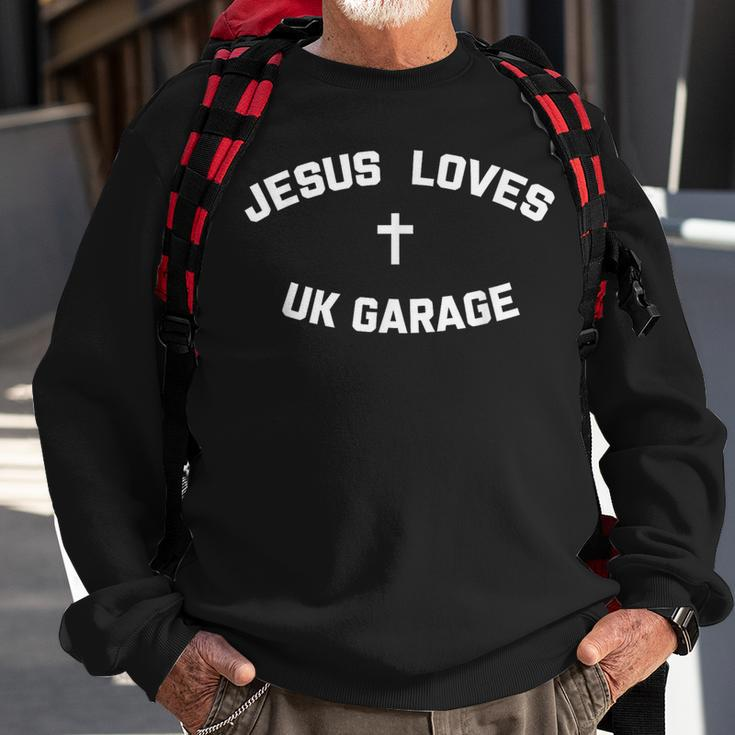 Jesus Loves Uk Garage Sweatshirt Gifts for Old Men