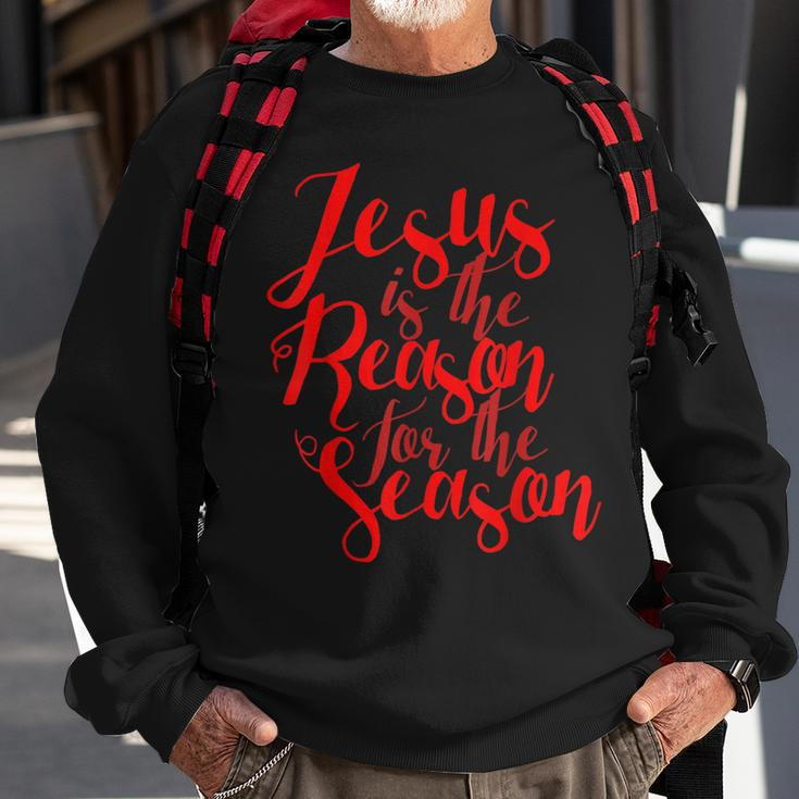Jesus Is The Reason For The Season For Christmas Sweatshirt Gifts for Old Men