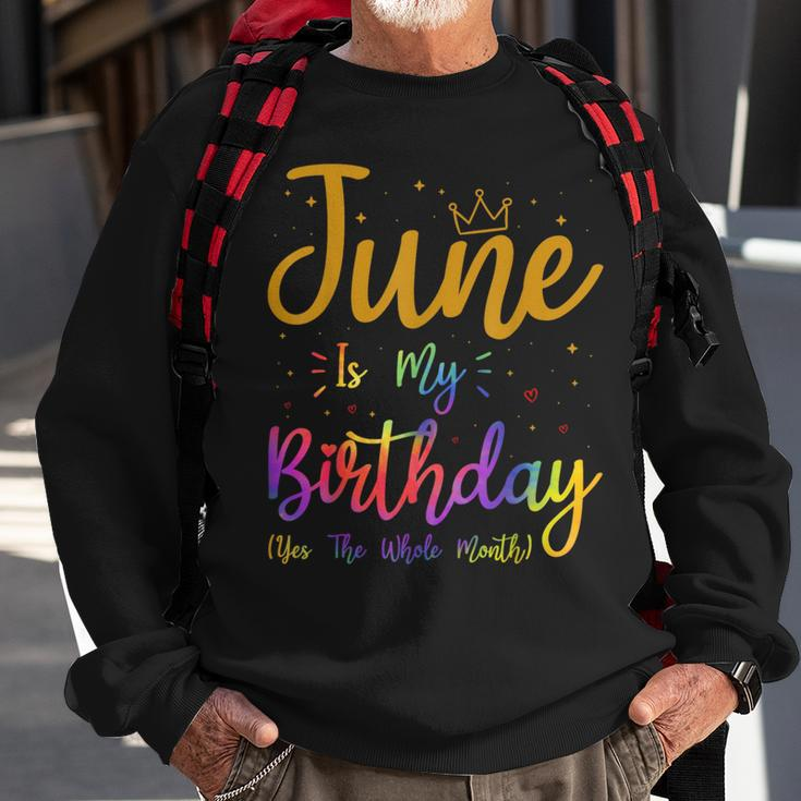 June Is My Birthday Yes The Whole Month Tie Dye And Crown Sweatshirt Gifts for Old Men