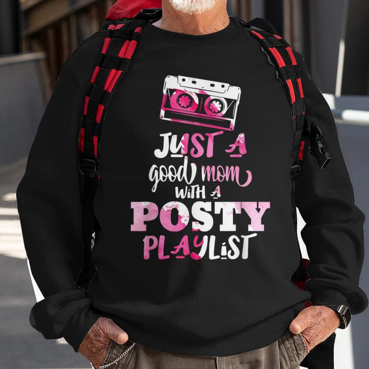 Just A Good Mom With A Posty Play List Funny Saying Mother Sweatshirt Gifts for Old Men
