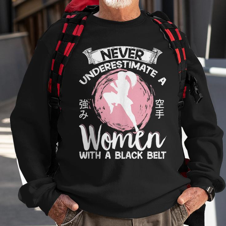 Karate Black Belt Gi Uniform Girl Never Underestimate A Sweatshirt Gifts for Old Men