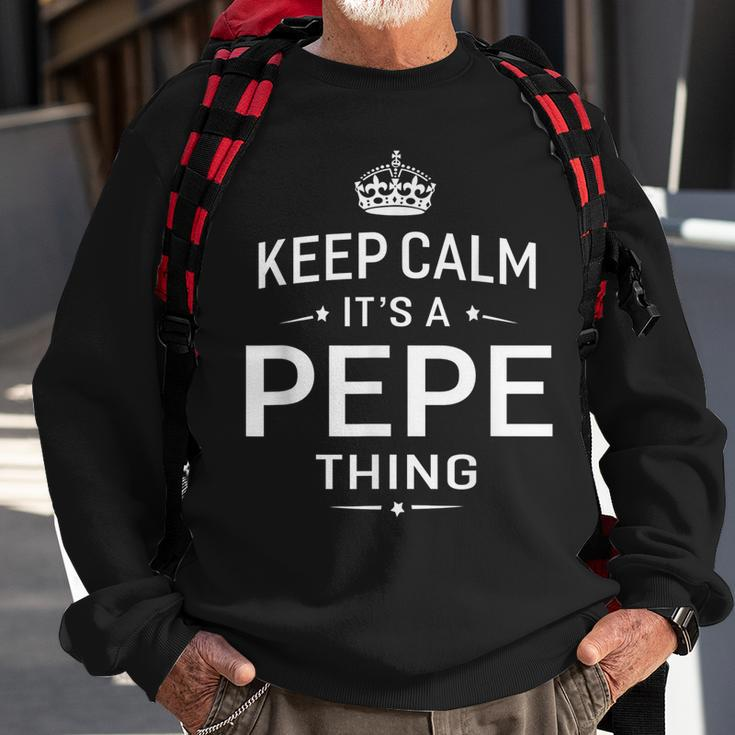 Keep Calm Its Pepe Thing Grandpa Gifts Men Sweatshirt Gifts for Old Men