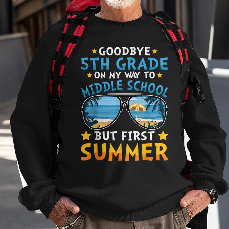 Kids Goodbye 5Th Grade Graduation To 6Th Grade Hello Summer Sweatshirt Gifts for Old Men