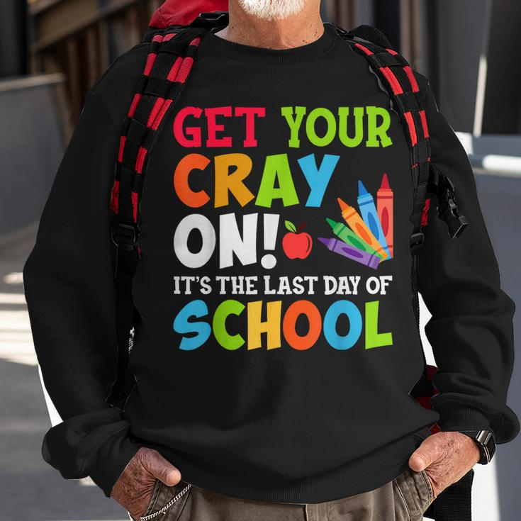 Last Day Of School Get Your Cray On Funny Teacher Sweatshirt Gifts for Old Men