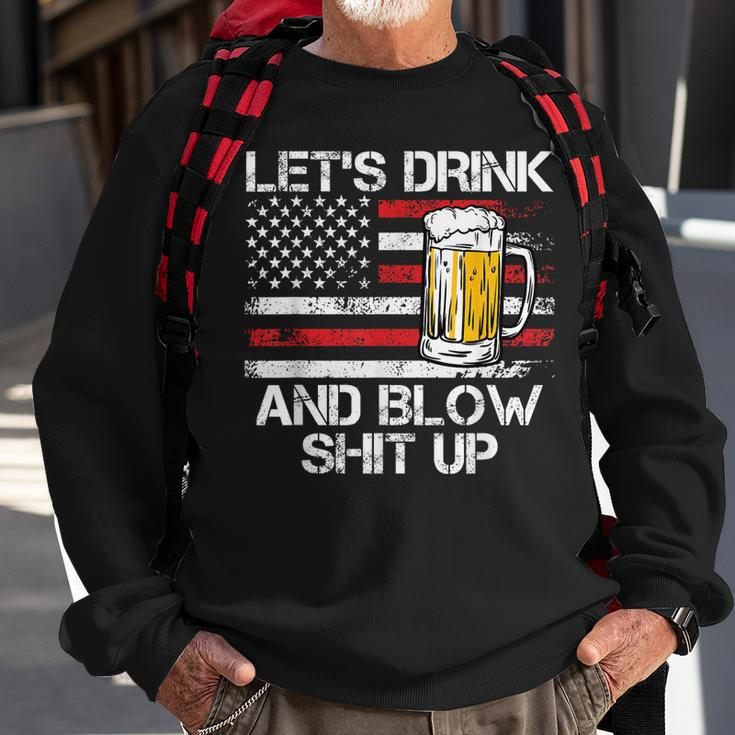 Let Us Drink And Blow Shit Up Drink Fan Usa Independence Day Sweatshirt Gifts for Old Men