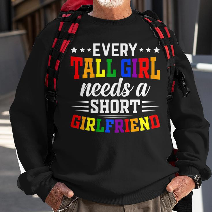 Lgbt Gay Pride - Every Tall Girl Needs A Short Girlfriend Sweatshirt Gifts for Old Men