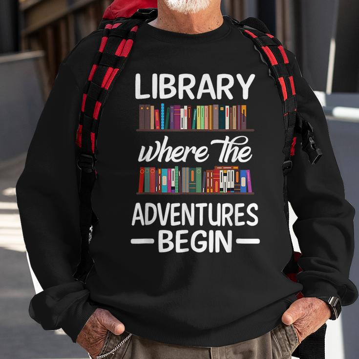 Library Where The Adventure Begins Librarian Book Sweatshirt Gifts for Old Men
