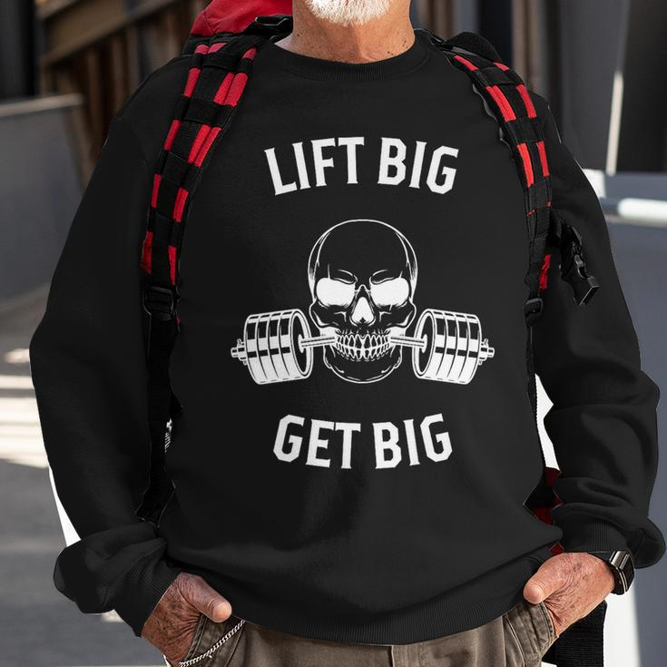 Lift Big Get Big Sweatshirt Gifts for Old Men