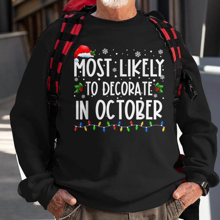 Most Likely To Decorate In October Family Christmas Sweatshirt Gifts for Old Men