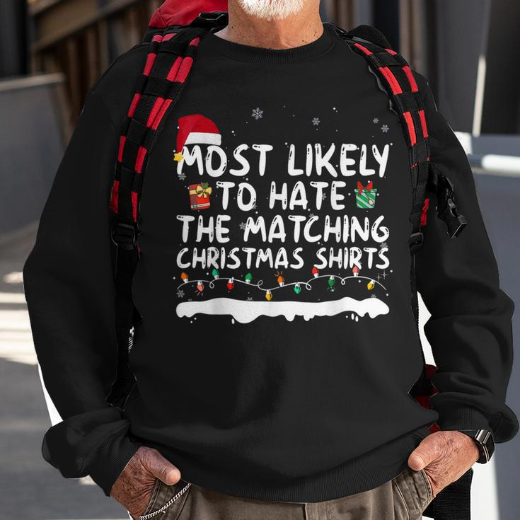 Most Likely To Hate The Matching Christmas Family Sweatshirt Gifts for Old Men