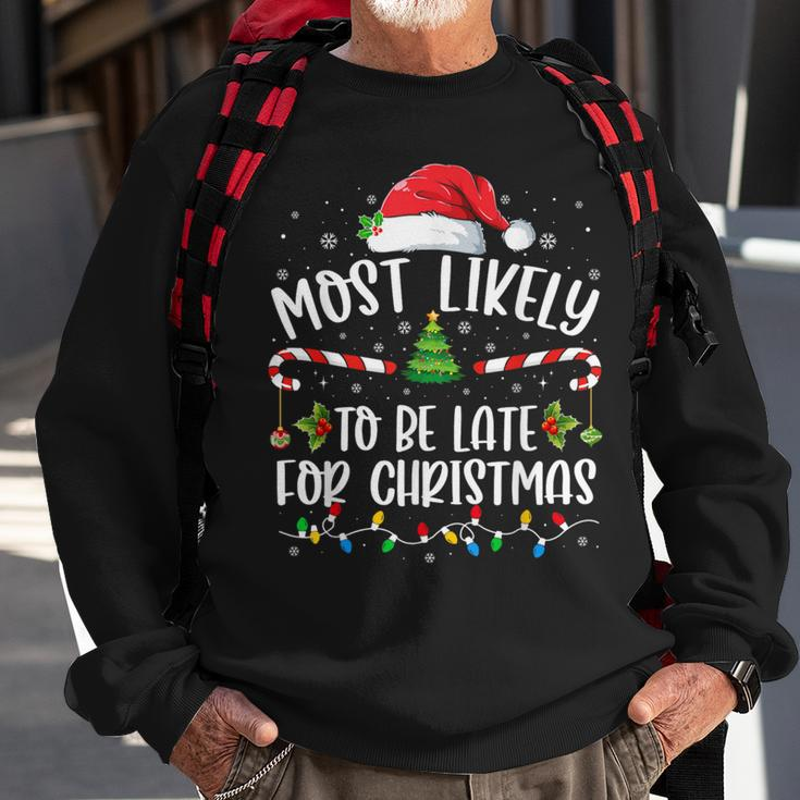 Most Likely To Be Late For Christmas Xmas Matching Family Sweatshirt Gifts for Old Men